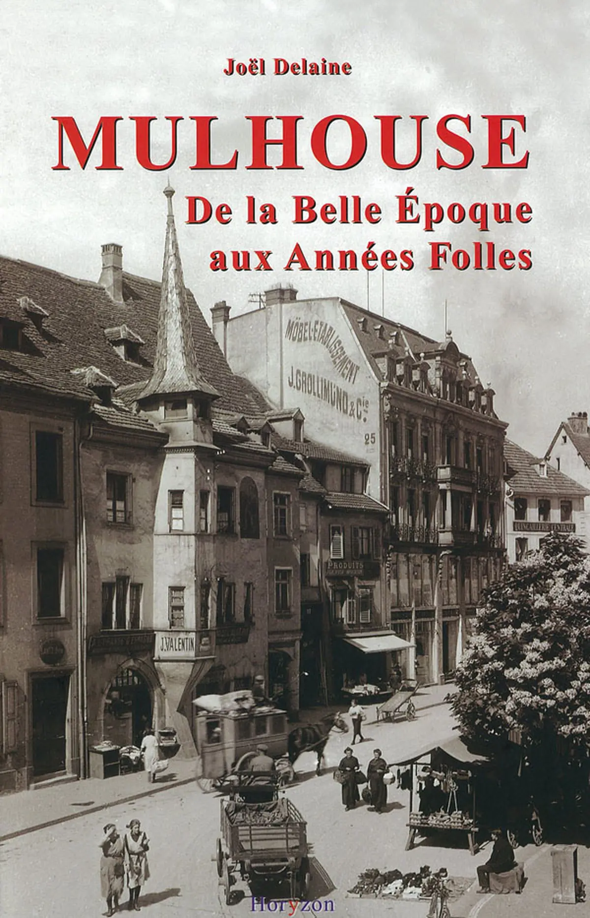 Mulhouse, de la Belle Epoque aux Années Folles