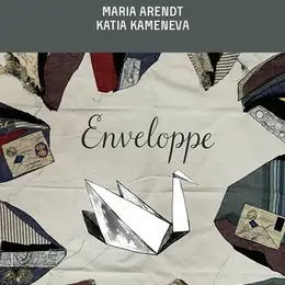 Maria Arendt, Katia Kameneva : Enveloppe