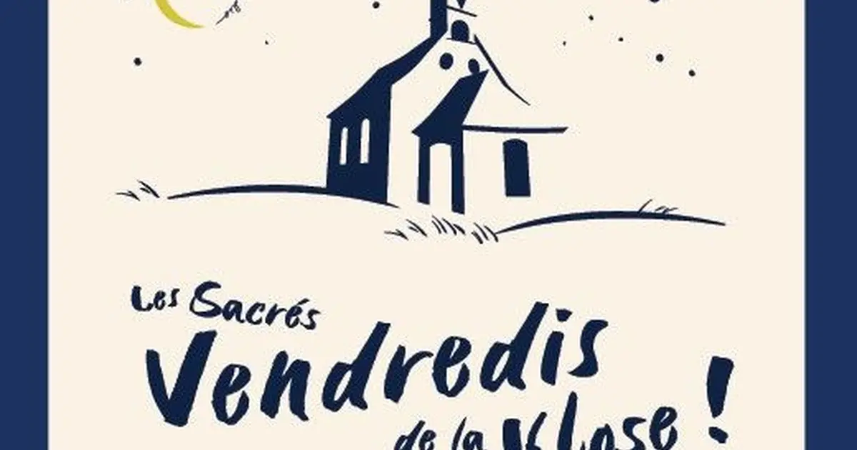 Les Sacrés Vendredis de la Klose
