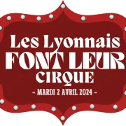 Les Lyonnais Font Leur Cirque