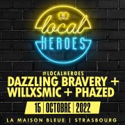Local Heroes : Phazed + Dazzling Bravery + WILLxSMIC