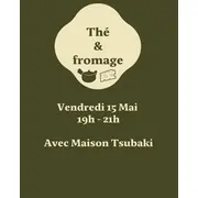 Accord dégustation thé & fromage avec Maison Tsubaki