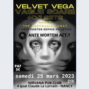 Ante Mortem Act.7 : Velvet Vega/Vague Scare/DJ Sets