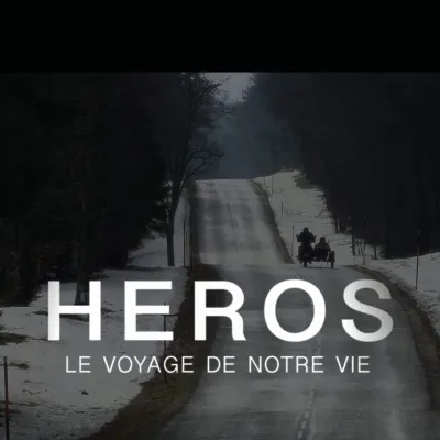 Héros – Le voyage de notre vie