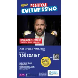 Festival Culturissimo - Rencontre/lecture de Bruce Toussaint