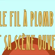 Le Fil à Plomb fait sa scène ouverte