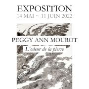Exposition L\'odeur de la pierre ~ Peggy Ann Mourot