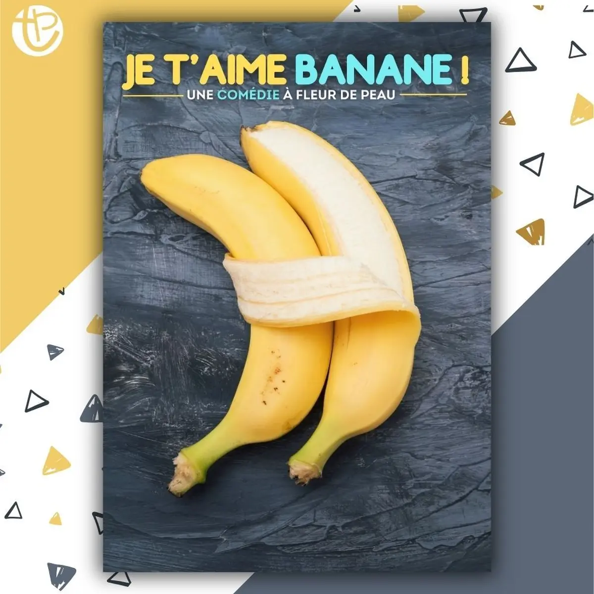 Je t’aime Banane – Comédie romantique