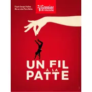 Un fil à la patte - Cie Grenier de Toulouse