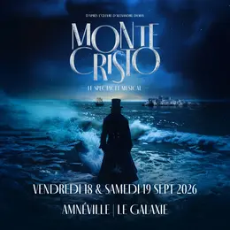 Monte Cristo - Le spectacle musical