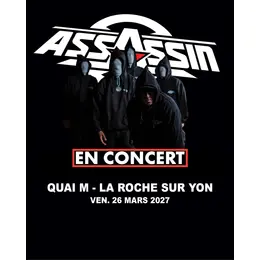 Assassin @ La Roche-sur-Yon (85) - Quai M