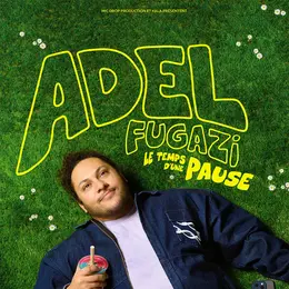 Adel Fugazi Le Temps d'une pause