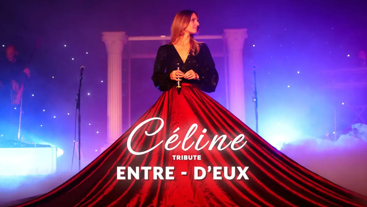 Grand concert  Entre deux Tribute Céline Dion