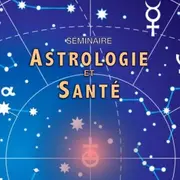 Séminaire - Astrologie et Santé