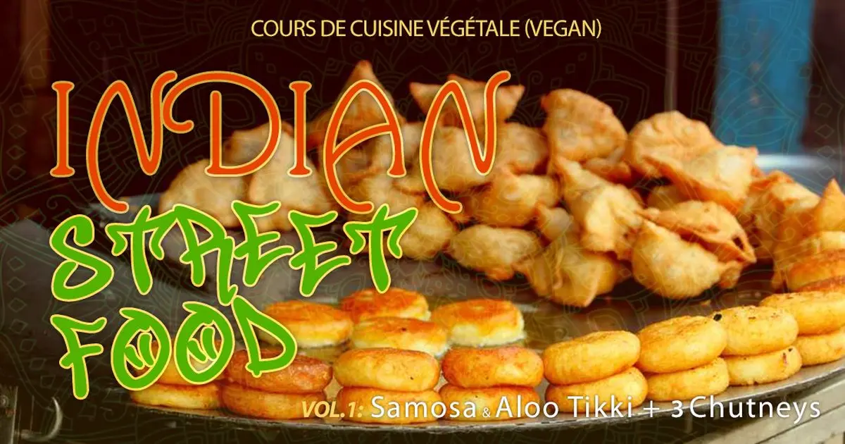 Cours de cuisine vegan Indian Street Food vol.1 – Saveurs des rues indiennes