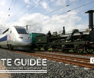 Visite guidée | De la locomotive à vapeur au TGV