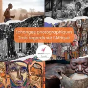Echanges photographiques autour de Trois regards sur l'Afrique