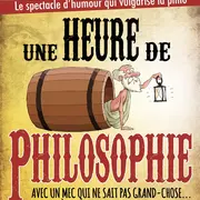 Une heure de philosophie (avec un mec qui ne sait pas grand-chose)