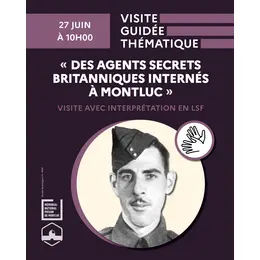 Visite thématique [LSF] « Des agents secrets britanniques internés à Montluc »