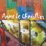 Anne Le Chevallier - Chemins de couleur