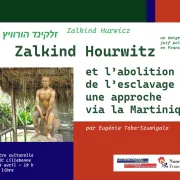 Zalkind Hourwitz et l’abolition de l’esclavage : une approche via la Martinique