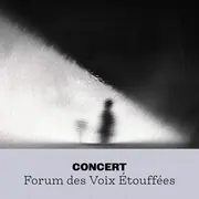 Concert : Forum des Voix étouffées