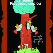 Tout-jeune Public - La famille Pioupioupioupiou  Tout-jeune Public