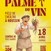 La Palme du Vin - Pièce de Théâtre à Houssen