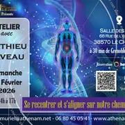 Atelier Mathieu Laveau - Se recentrer et s'aligner sur notre chemin de vie