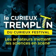 Le Curieux Tremplin du Curieux Festival
