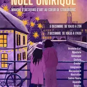 Noël Onirique : Marché d'artisans d'art au cœur de Strasbourg