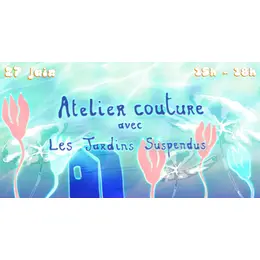 Atelier couture - Jardins Suspendus 