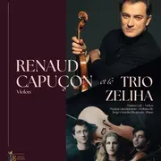 Concert de Renaud Capuçon et du Trio Zeliha