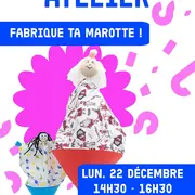 Atelier : Fabrique ta marotte ! 