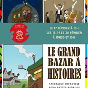 Le grand bazar à histoires - 17, 18, 19 & 20 février