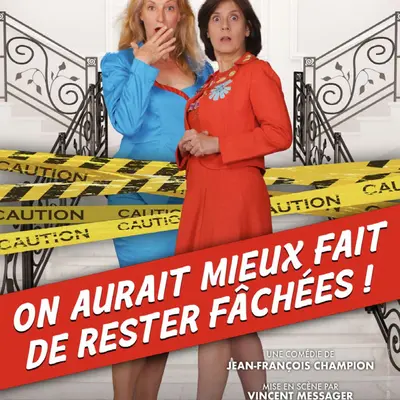 On aurait mieux fait de rester fâchées - Les Théatrales de l'Illiade