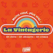 La Vintagerie - Moins neuf, Plus vrai