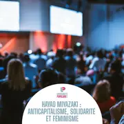 Hayao Miyazaki : anticapitalisme, solidarité et féminisme