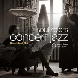 Scènes du mezo • Concert Jazz • Soul Kolors