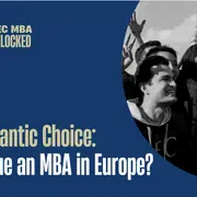 Un choix transatlantique : pourquoi faire un MBA en Europe ?