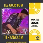 Les jeudis DJ du W : house music avec Kanaxam 