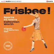 Frisbee ! Sports et loisirs. Collection Würth