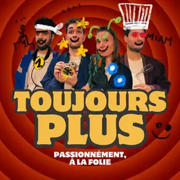 Toujours plus