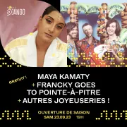 Ouverture de saison de l\'Espace Django avec Maya Kamaty + Francky Goes to Pointe-à-Pitre + Autres joyeuseries