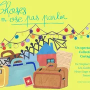 Les Choses qu'on n'ose pas parler - 14,15,16 & 17 avril