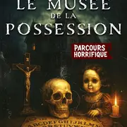 Parcours horrifique: Le musée de la possession