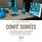 Confé' Soirées - Le bleu Deck, histoire d'un succès alsacien