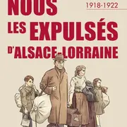 Conférence: Nous les expulsés d’Alsace-Lorraine de 1918 à 1922 !