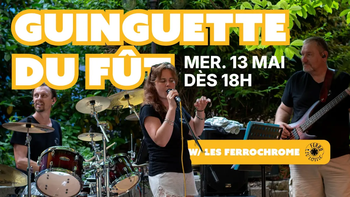 La Guinguette du Fût avec Ferrochrome