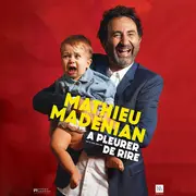 Mathieu Madenian À pleurer de rire